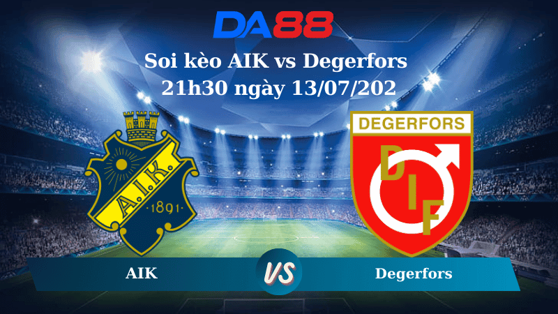 DA88 Nhận định soi kèo AIK vs Degerfors 21h30 ngày 13/07/2025 – VĐQG Thụy Điển