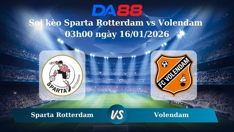 DA88 Nhận định soi kèo Sparta Rotterdam vs Volendam 03h00 ngày 16/01/2026 – Cúp Quốc Gia Hà Lan