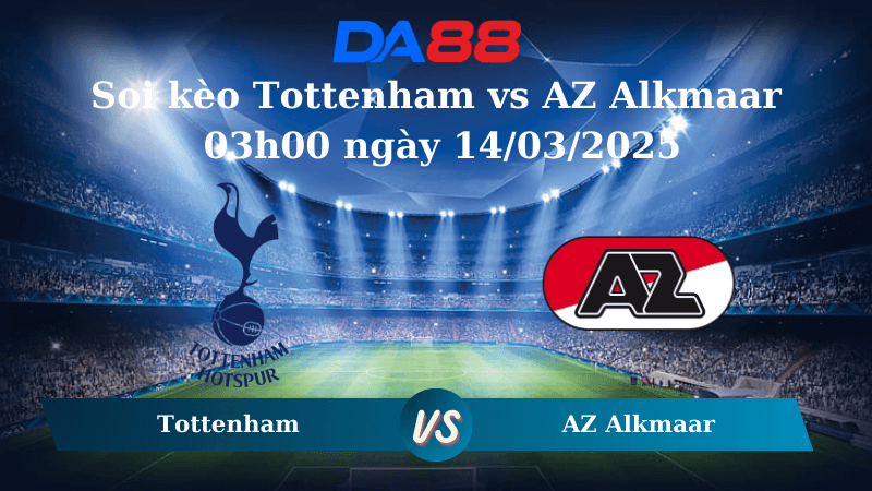 DA88 Nhận định soi kèo Tottenham vs AZ Alkmaar 03h00 ngày 14/03/2025 – Europa League