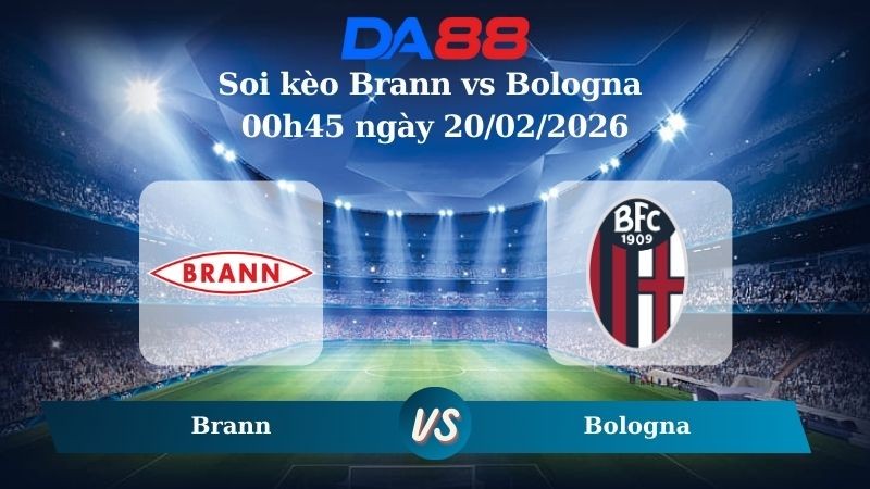 DA88 Nhận định soi kèo Brann vs Bologna 00h45 ngày 20/02/2026 – Europa League