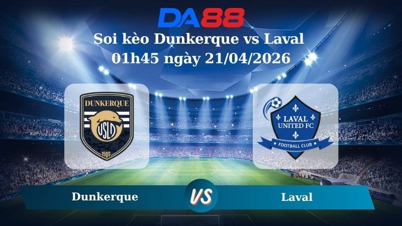 DA88 Nhận định soi kèo Dunkerque vs Laval 01h45 ngày 21/04/2026 - Hạng 2 Pháp