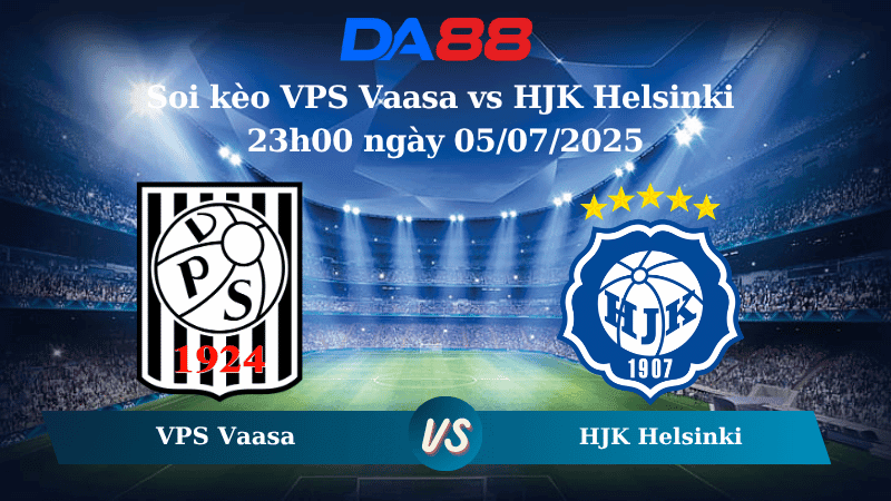 DA88 Nhận định soi kèo VPS Vaasa vs HJK Helsinki 23h00 ngày 05/07/2025 – VĐQG Phần Lan