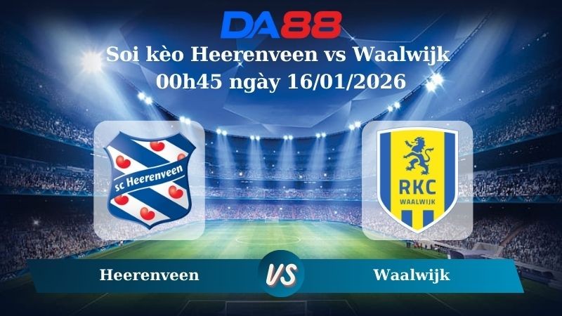 DA88 Nhận định soi kèo Heerenveen vs Waalwijk 00h45 ngày 16/01/2026 – Cúp Quốc Gia Hà Lan