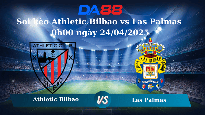 DA88 Nhận định soi kèo Athletic Bilbao vs Las Palmas 0h00 ngày 24/04/2025 - La Liga