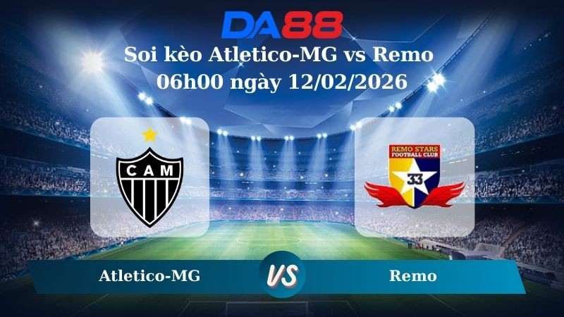 DA88 Nhận định soi kèo Atletico-MG vs Remo 06h00 ngày 12/02/2026  – VĐQG Brazil