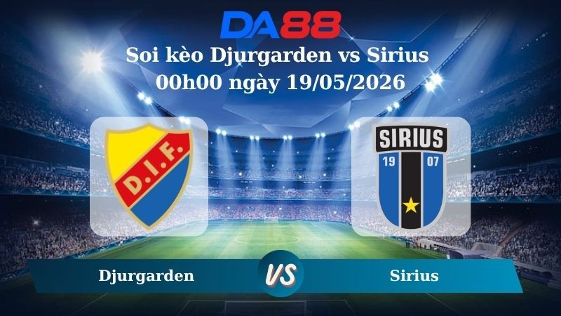 DA88 Nhận định soi kèo Djurgarden vs Sirius 00h00 ngày 19/05/2026 – VĐQG Thụy Điển