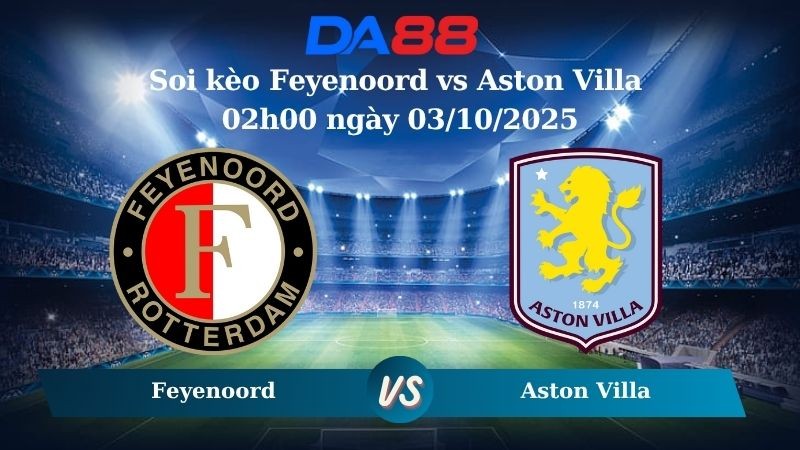 DA88 Nhận định soi kèo Feyenoord vs Aston Villa 02h00 ngày 03/10/2025 - Europa League