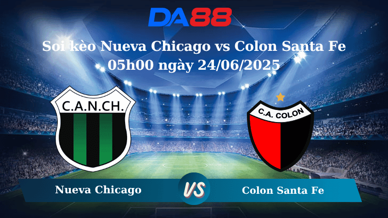 DA88 Nhận định soi kèo Nueva Chicago vs Colon Santa Fe 05h00 ngày 24/06/2025 - Hạng 2 Argentina