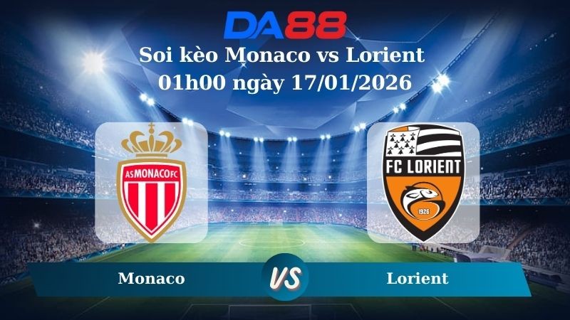 DA88 Nhận định soi kèo Monaco vs Lorient 01h00 ngày 17/01/2026 – Ligue 1