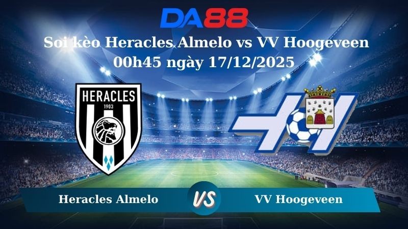 DA88 Nhận định soi kèo Heracles Almelo vs VV Hoogeveen 00h45 ngày 17/12/2025 – Cúp Quốc Gia Hà Lan