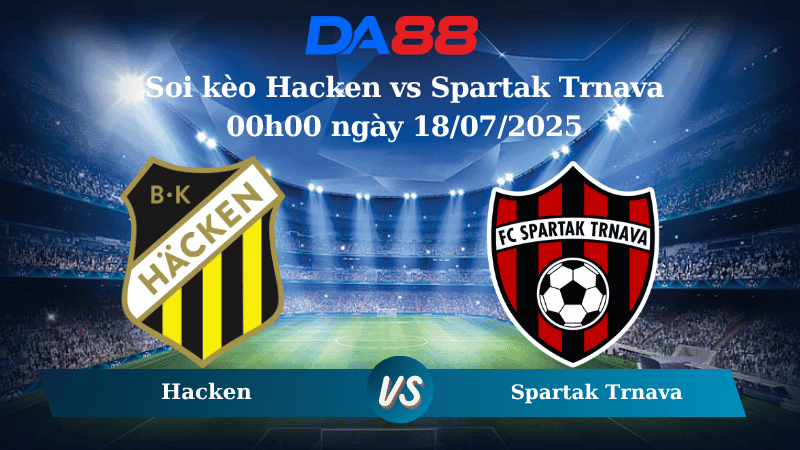 DA88 Nhận định soi kèo Hacken vs Spartak Trnava 00h00 ngày 18/07/2025 - Vòng loại Europa League