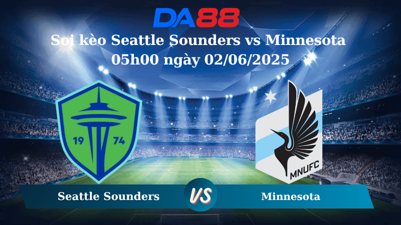 DA88 Nhận định soi kèo Seattle Sounders vs Minnesota 05h00 ngày 02/06/2025 - Nhà nghề Mỹ
