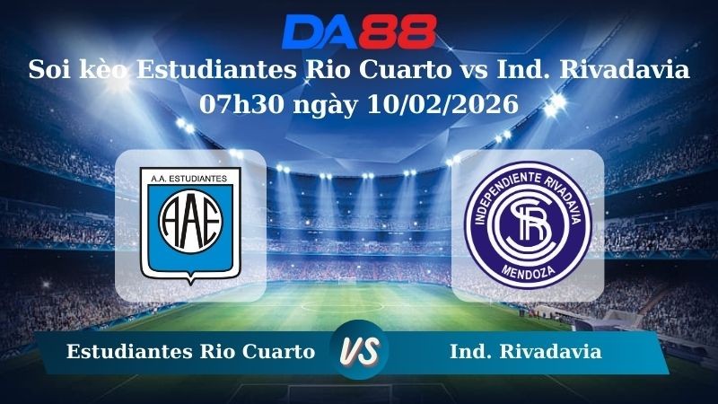 DA88 Nhận định soi kèo Estudiantes Rio Cuarto vs Ind. Rivadavia 07h30 ngày 10/02/2026 – VĐQG Argentina