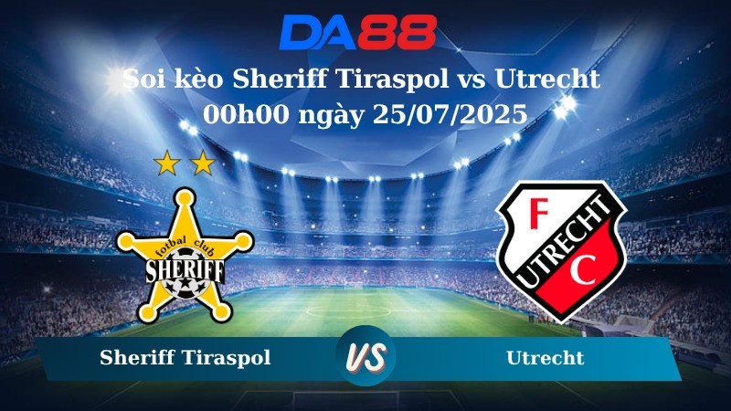 DA88 Nhận định soi kèo Sheriff Tiraspol vs Utrecht 00h00 ngày 25/07/2025 - Vòng loại Europa League