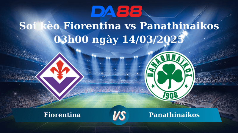 DA88 Nhận định soi kèo Fiorentina vs Panathinaikos 03h00 ngày 14/03/2025 - Conference League