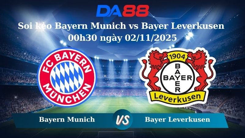 DA88 Nhận định soi kèo Bayern Munich vs Bayer Leverkusen 00h30 ngày 02/11/2025 – Bundesliga