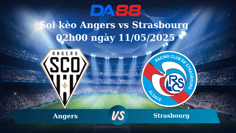DA88 Nhận định soi kèo Angers vs Strasbourg 02h00 ngày 11/05/2025 – Ligue 1