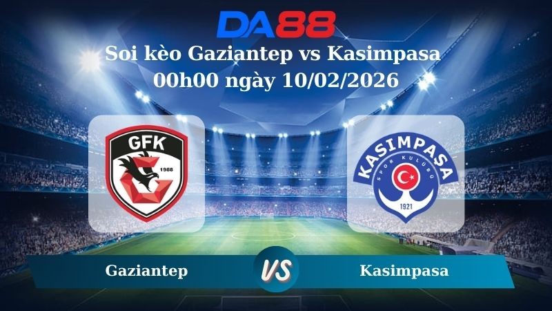 DA88 Nhận định soi kèo Gaziantep vs Kasimpasa 00h00 ngày 10/02/2026 – VĐQG Thổ Nhĩ Kỳ