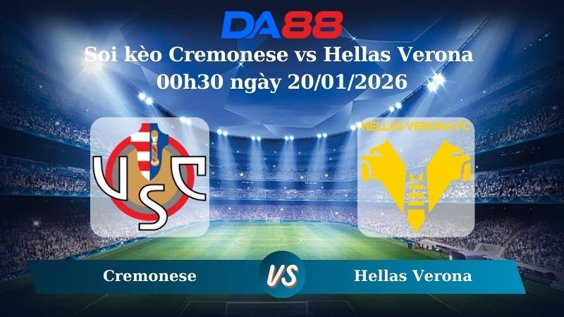 DA88 Nhận định soi kèo Cremonese vs Hellas Verona 00h30 ngày 20/01/2026 – Serie A