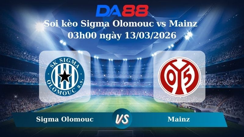 DA88 Nhận định soi kèo Sigma Olomouc vs Mainz 03h00 ngày 13/03/2026 – Conference League