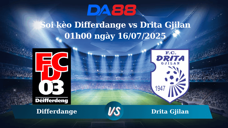 DA88 Nhận định soi kèo Differdange vs Drita Gjilan 01h00 ngày 16/07/2025 - Vòng loại Champions League