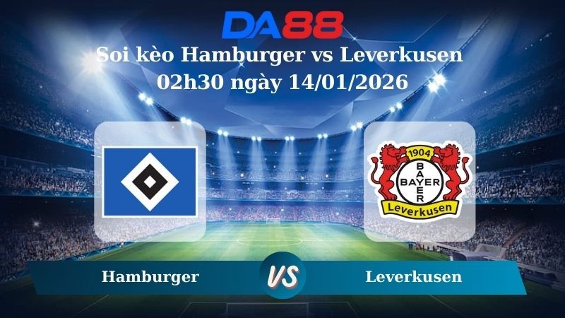 DA88 Nhận định soi kèo Hamburger vs Leverkusen 02h30 ngày 14/01/2026 – Bundesliga