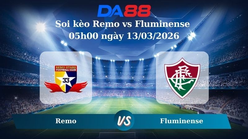 DA88 Nhận định soi kèo Remo vs Fluminense 05h00 ngày 13/03/2026 – VĐQG Brazil