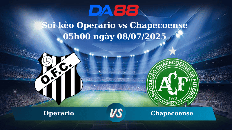 DA88 Nhận định soi kèo Operario vs Chapecoense 05h00 ngày 08/07/2025 - Hạng 2 Brazil
