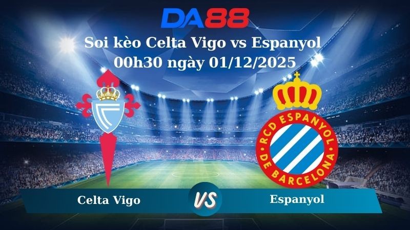 DA88 Nhận định soi kèo Celta Vigo vs Espanyol 00h30 ngày 01/12/2025 – La Liga