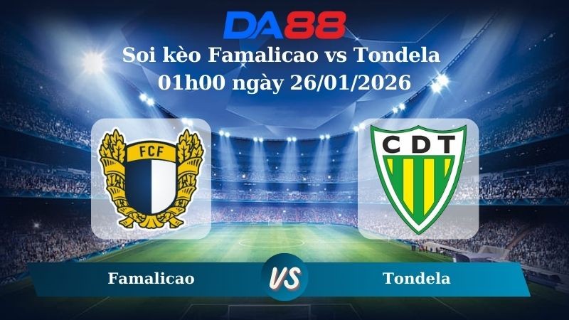 DA88 Nhận định soi kèo Famalicao vs Tondela 01h00 ngày 26/01/2026 – VĐQG Bồ Đào Nha