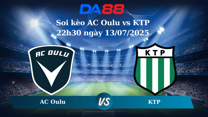 DA88 Nhận định soi kèo AC Oulu vs KTP 22h30 ngày 13/07/2025 – VĐQG Phần Lan