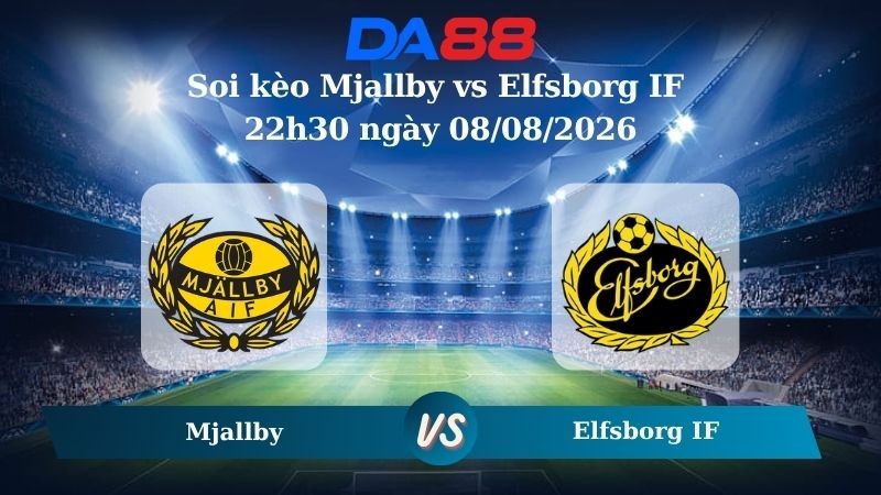 DA88 Nhận định soi kèo Mjallby vs Elfsborg IF 22h30 ngày 08/08/2026 – VĐQG Thuỵ Điển