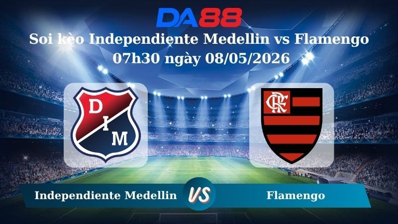 DA88 Nhận định soi kèo Independiente Medellin vs Flamengo 07h30 ngày 08/05/2026 – Copa Libertadores