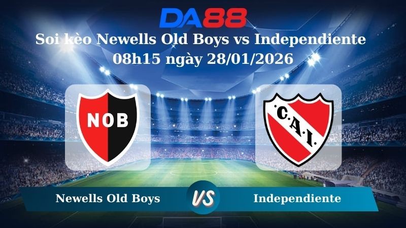 DA88 Nhận định soi kèo Newells Old Boys vs Independiente 08h15 ngày 28/01/2026 - VĐQG Argentina