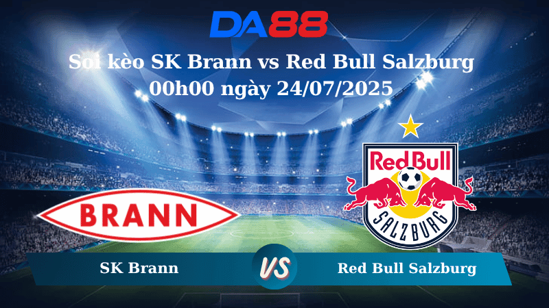DA88 Nhận định soi kèo SK Brann vs Red Bull Salzburg 00h00 ngày 24/07/2025 - Vòng loại Champions League
