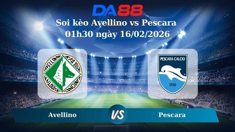 DA88 Nhận định soi kèo Avellino vs Pescara 01h30 ngày 16/02/2026 – Hạng 2 Ý