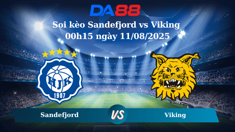 DA88 Nhận định soi kèo Sandefjord vs Viking 00h15 ngày 11/08/2025 - VĐQG Na Uy
