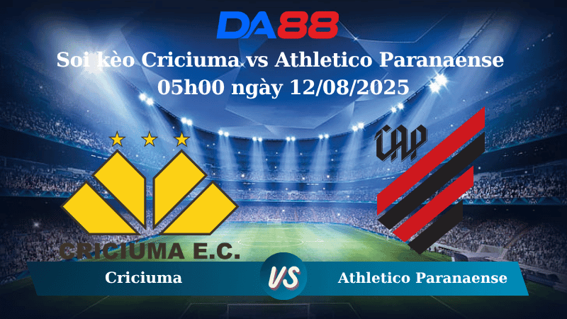 DA88 Nhận định soi kèo Criciuma vs Athletico Paranaense 05h00 ngày 12/08/2025 - Hạng 2 Brazil