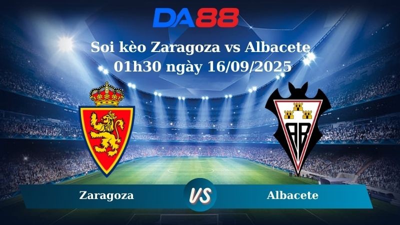 DA88 Nhận định soi kèo Zaragoza vs Albacete 01h30 ngày 16/09/2025 - Hạng 2 Tây Ban Nha