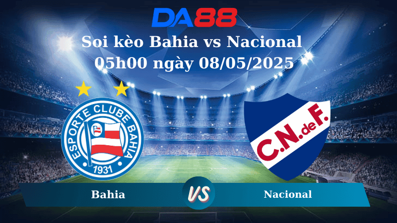 DA88 Nhận định soi kèo Bahia vs Nacional 05h00 ngày 08/05/2025 - Copa Libertadores