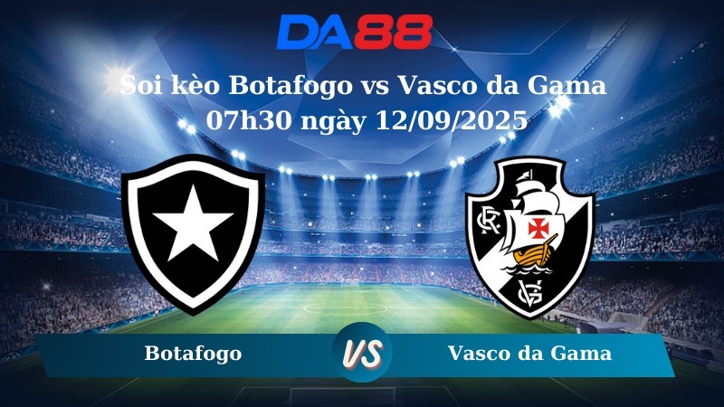 DA88 Nhận định soi kèo Botafogo vs Vasco da Gama 07h30 ngày 12/09/2025 - Cúp Quốc Gia Brazil