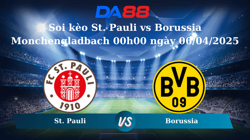 DA88 Nhận định soi kèo St. Pauli vs Borussia Monchengladbach 00h00 ngày 06/04/2025 – Bundesliga