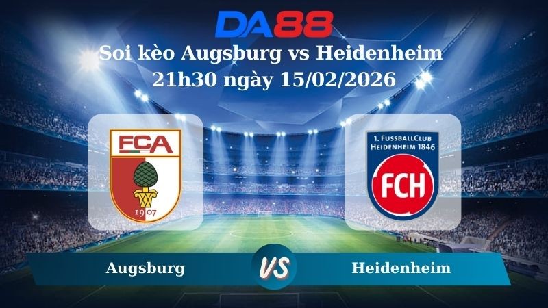 DA88 Nhận định soi kèo Augsburg vs Heidenheim 21h30 ngày 15/02/2026 – Bundesliga