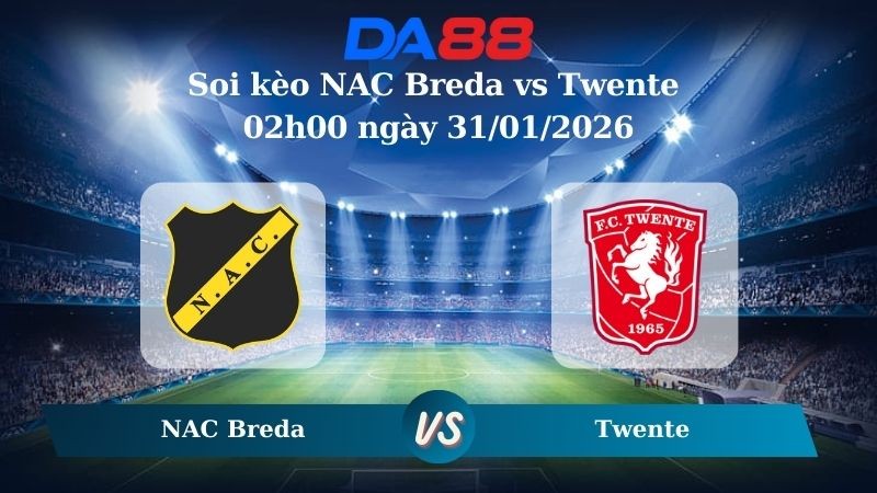 DA88 Nhận định soi kèo NAC Breda vs Twente 02h00 ngày 31/01/2026 – VĐQG Hà Lan