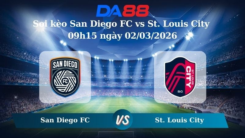 DA88 Nhận định soi kèo San Diego FC vs St. Louis City 09h15 ngày 02/03/2026 – Nhà nghề Mỹ