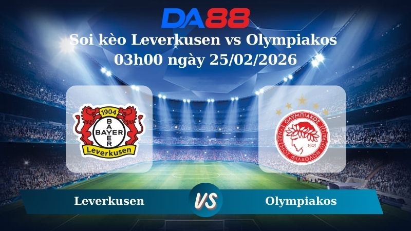 DA88 Nhận định soi kèo Leverkusen vs Olympiakos 03h00 ngày 25/02/2026 – Champions League