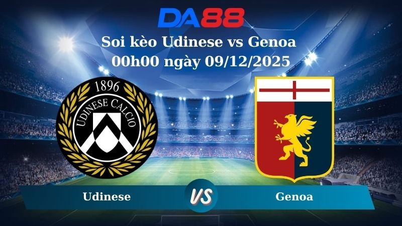 DA88 Nhận định soi kèo Udinese vs Genoa 00h00 ngày 09/12/2025 – Serie A