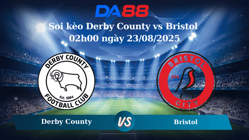DA88 Nhận định soi kèo Derby County vs Bristol 02h00 ngày 23/08/2025 - Hạng nhất Anh