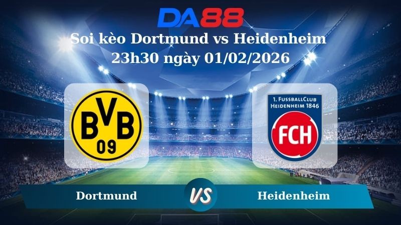 DA88 Nhận định soi kèo Dortmund vs Heidenheim 23h30 ngày 01/02/2026 – Bundesliga