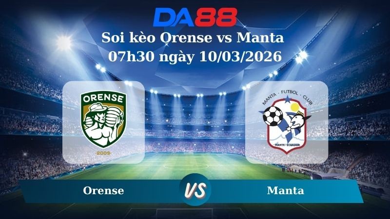 DA88 Nhận định soi kèo Orense vs Manta 07h30 ngày 10/03/2026 – VĐQG Ecuador